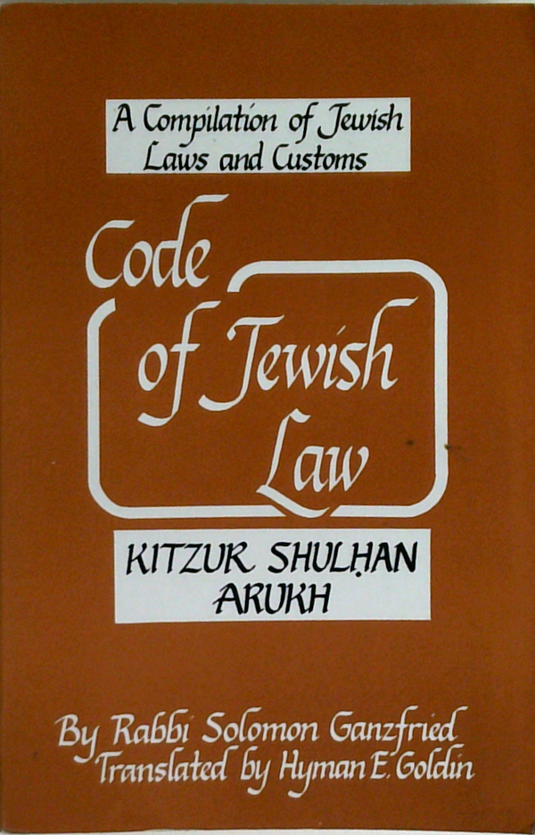 Code Of Jewish Law: A Compilation Of Jewish Laws And Customs; Kitzur Shulhan Arukh