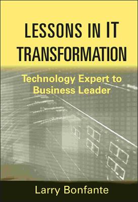 Lessons in IT Transformation: Technology Expert to Business Leader