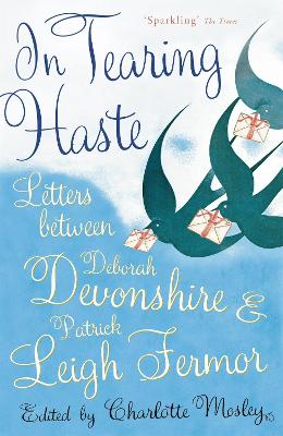 In Tearing Haste: Letters Between Deborah Devonshire and Patrick Leigh