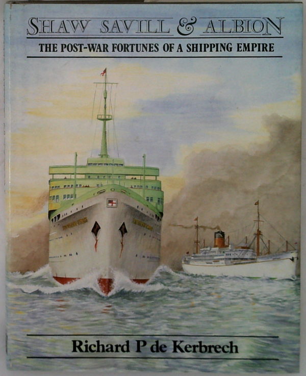 Shaw Savill & Albion: The Post-War Fortunes Of A Shipping Empire