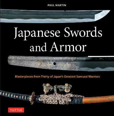Japanese Swords and Armor: Masterpieces from Thirty of Japan's Most