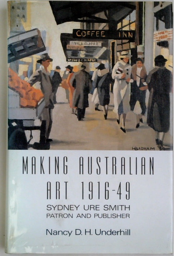 Making Australian Art 1916-1949: Sydney Ure Smith Patron & Publisher