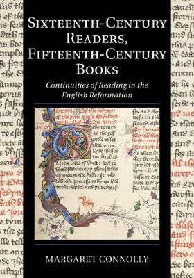Sixteenth-Century Readers, Fifteenth-Century Books: Continuities of