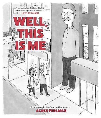 Well, This Is Me: A Cartoon Collection from the New Yorker's Asher