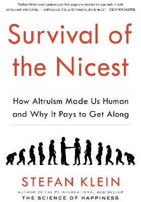 Survival of the Nicest: how altruism made us human, and why it pays to