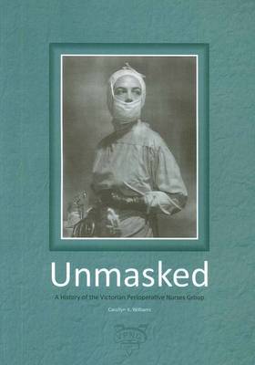 Unmasked: A History of the Victorian Perioperative Nurses Group: the