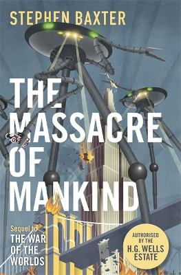 The Massacre of Mankind: Authorised Sequel to The War of the Worlds