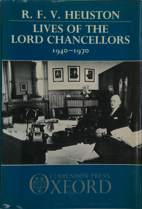 Lives Of The Lord Chancellors: 1940-1970