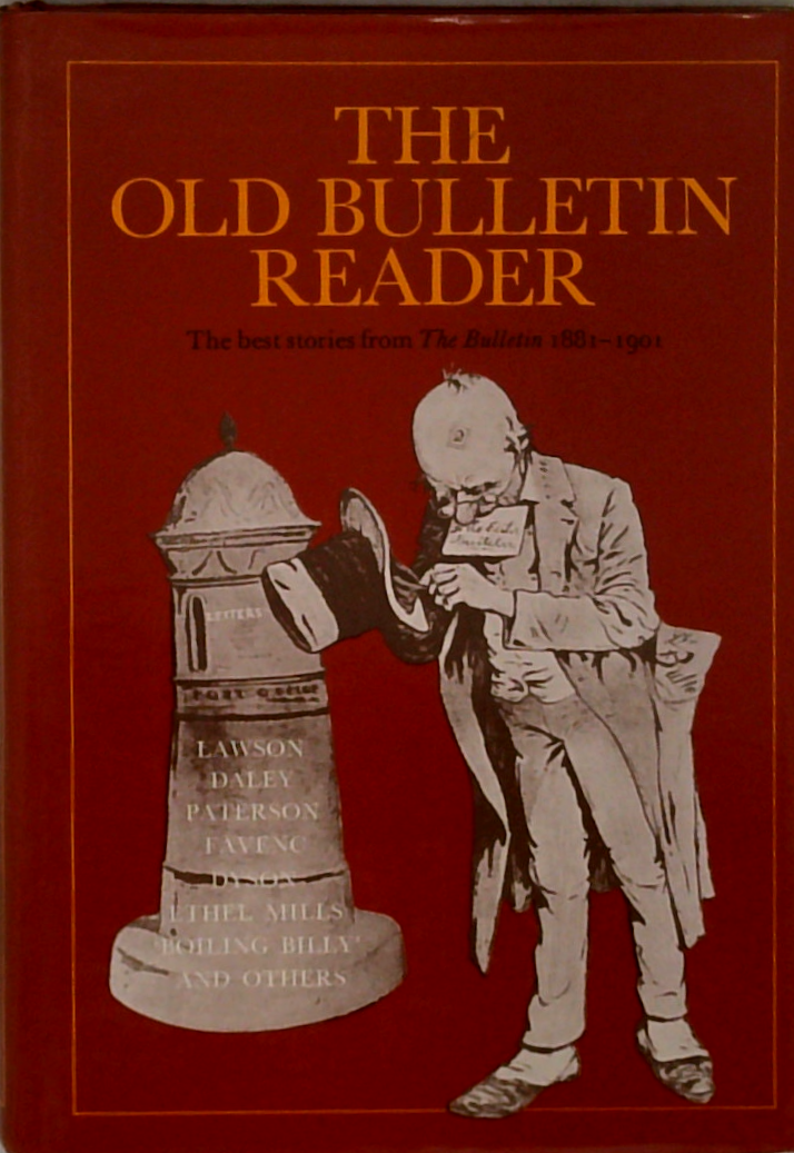 The Old Bulletin Reader: The Best Stories From The Bulletin 1881-1901