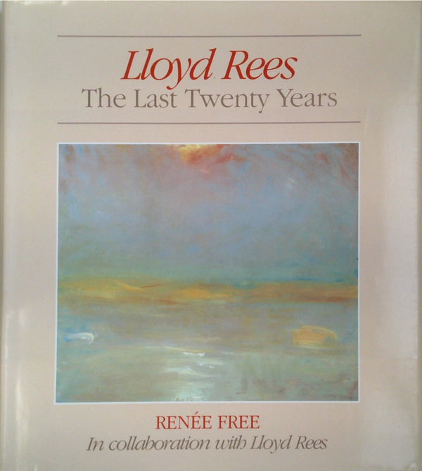 Lloyd Rees: The Last Twenty Years