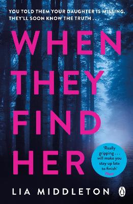 When They Find Her: An unputdownable thriller with a twist that will