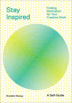 Stay Inspired: Cultivating Curiosity and Growing Your Ideas (A