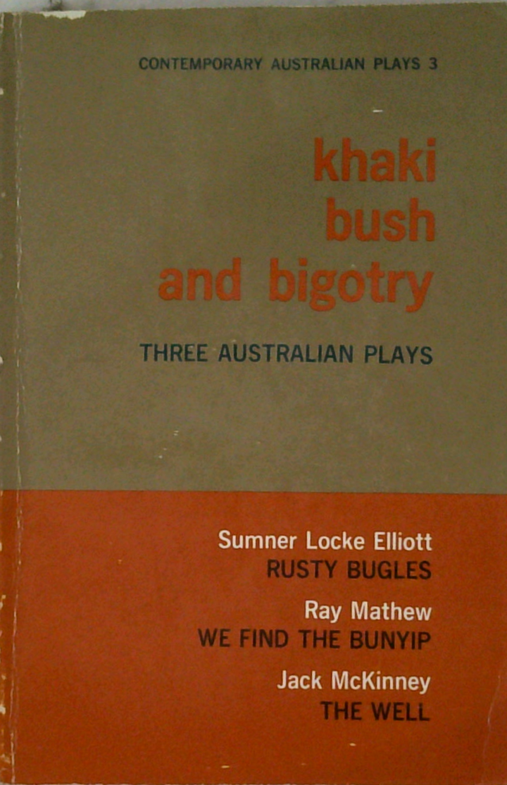 Khaki Bush And Bigotry: Three Australian Plays