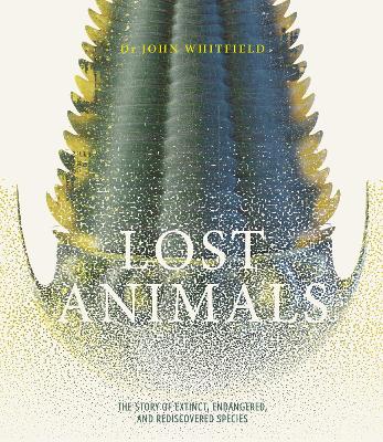 Lost Animals: The story of extinct, endangered and rediscovered