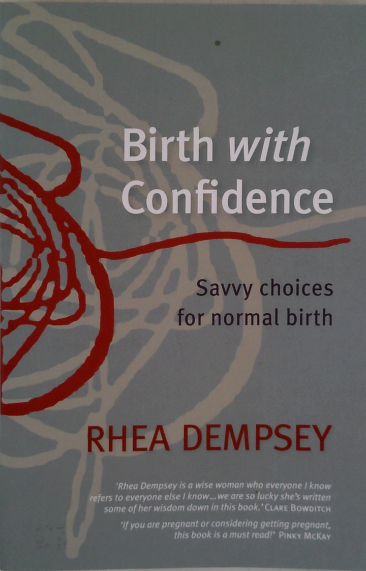 Birth With Confidence: Savvy Choices For Normal Birth