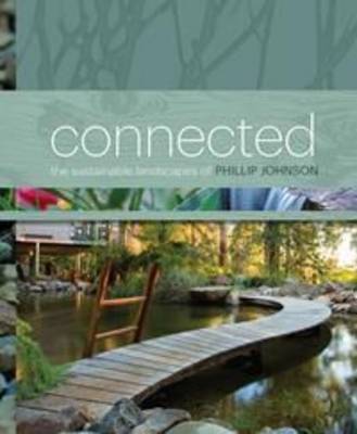 Connected: Phillip Johnson's Sustainable Landscapes