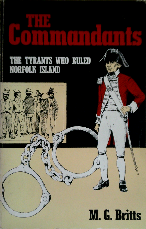 The Commandants: The Tyrants Who Ruled Norfolk Island