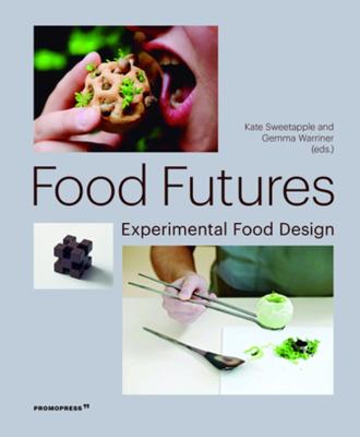 Food Futures: Experimental Food Design