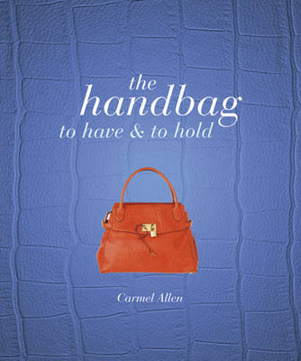 Handbag: To Have and to Hold