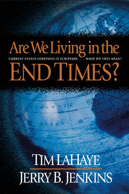 Are We Living in the End Times?: Current Events Foretold in