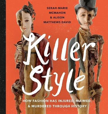 Killer Style: How Fashion Has Injured, Maimed and Murdered Through