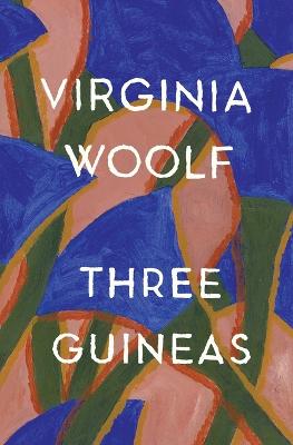 Three Guineas: The Virginia Woolf Library Authorized Edition