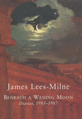 Beneath a Waning Moon: Diaries, 1985
