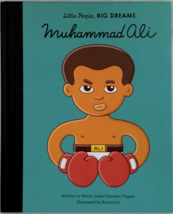 Little People, Big Dreams: Muhammad Ali