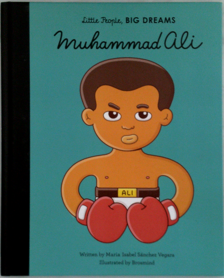 Little People, Big Dreams: Muhammad Ali