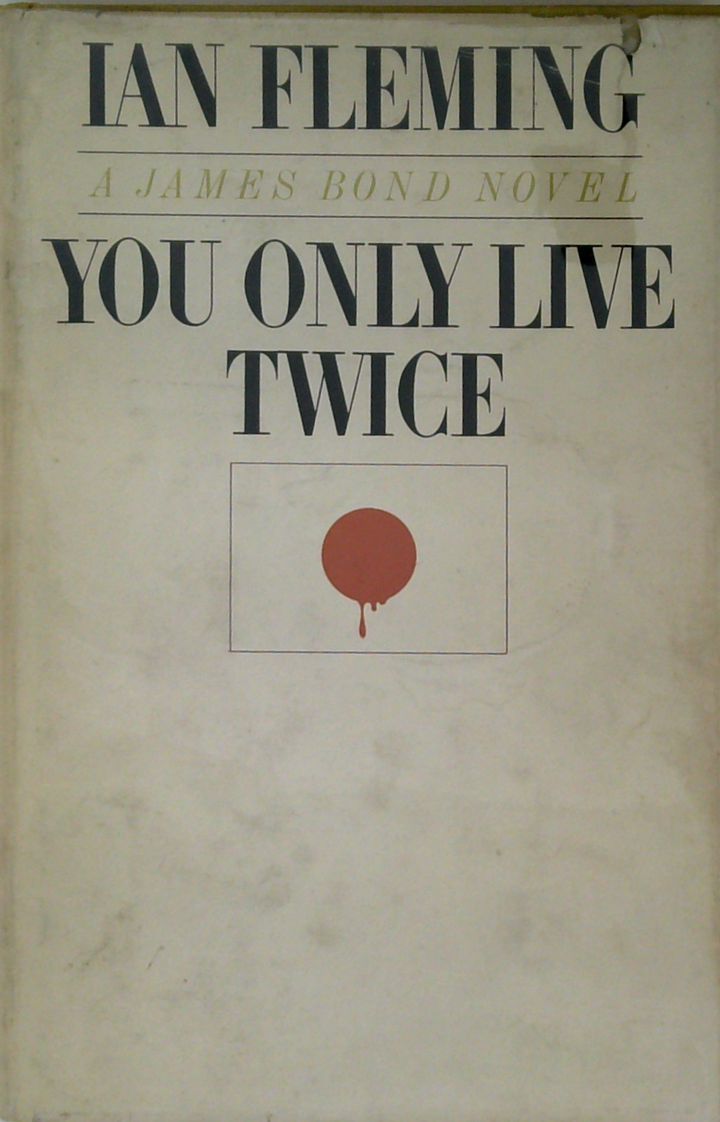 You Only Live Twice: A James Bond Novel