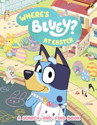 Bluey: Where's Bluey? At Easter: A Search-and-Find Book