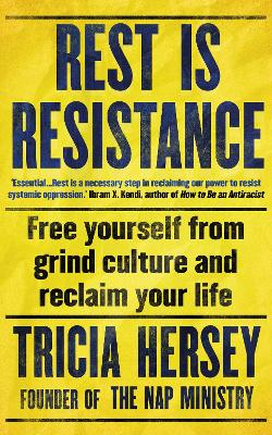 Rest Is Resistance: Free yourself from grind culture and reclaim your life