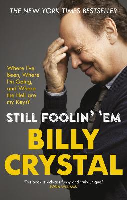 Still Foolin' 'Em: Where I've Been, Where I'm Going, and Where the
