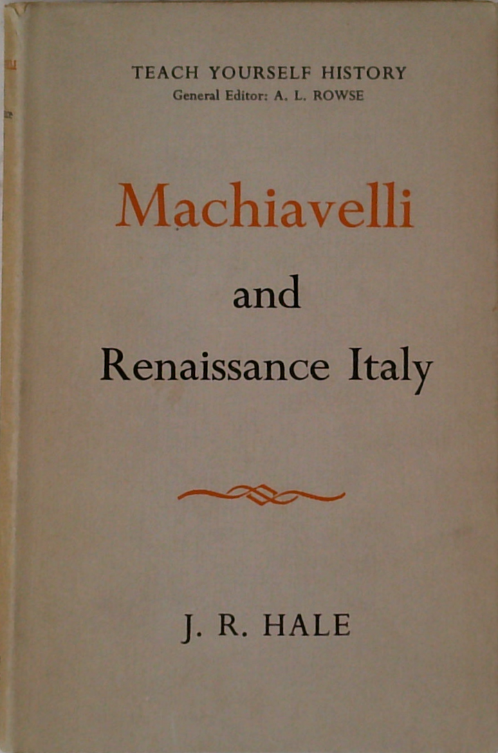 Machiavelli And Renaissance Italy