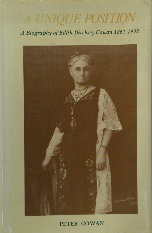 A Unique Position: A Biography Of Edith Dircksey Cowan 1861-1932
