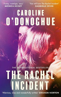 The Rachel Incident: The international bestseller - 'Funny, nostalgic, sexy' (Monica Heisey)