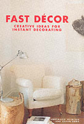 Fast Decor: Creative Ideas for Instant Decorating