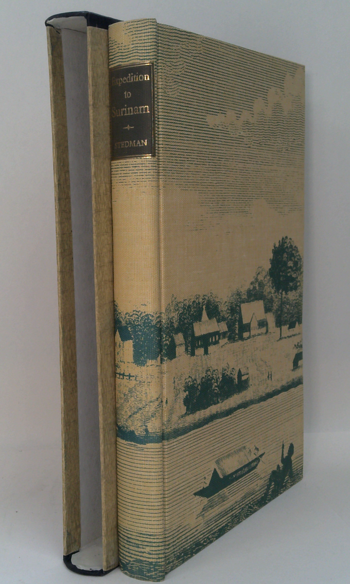 Expedition To Surinam; Being The Narrative Of A Five Years Expedition Against The Revolted Negroes Of Surinam In Guiana On The Wild Coast Of South America From The Year 1772 To 1777