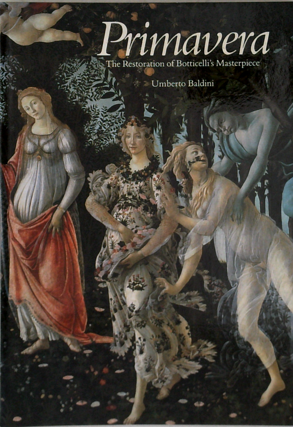 Primavera: The Restoration Of Botticelli's Masterpiece