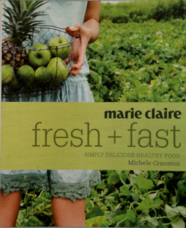 Marie Claire Fresh + Fast: Simply Delicious Healthy Food