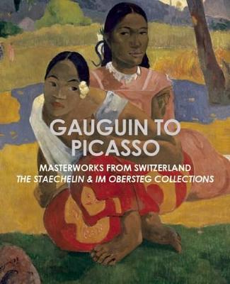 Gauguin to Picasso: Masterworks from Switzerland