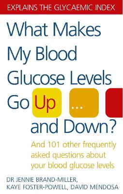 What Makes My Blood Glucose Levels Go Up...And Down?: And 101 other