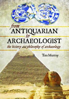 From Antiquarian to Archaeologist