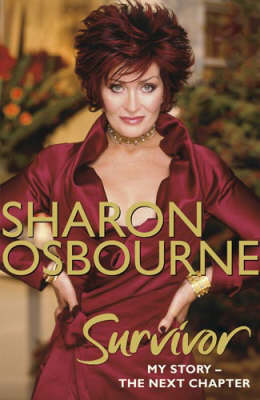 Sharon Osbourne Survivor: My Story - the Next Chapter