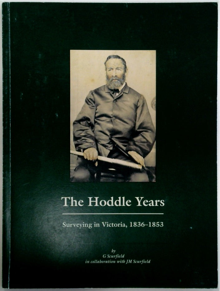 The Hoddle Years Surveying in Victoria 1836-1853