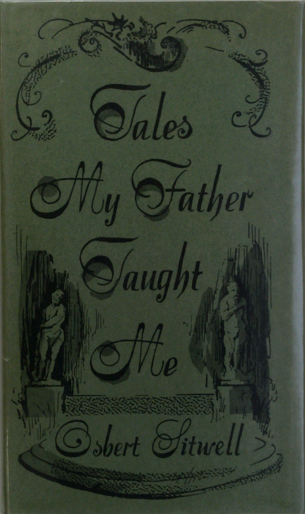Tales My Father Taught Me: An Evocation Of Extravagant Episodes