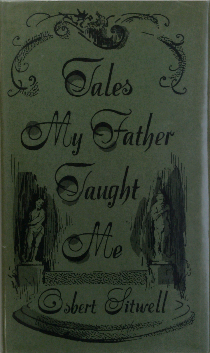 Tales My Father Taught Me: An Evocation Of Extravagant Episodes