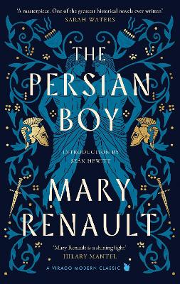 The Persian Boy: A Novel of Alexander the Great: A Virago Modern Classic