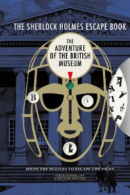 The Sherlock Holmes Escape Book: The Adventure of the British Museum: