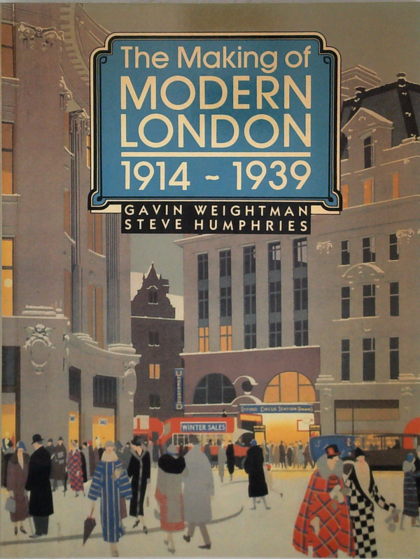 The Making Of Modern London 1914 - 1939